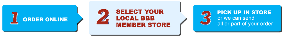Order online and pick up from your local BBB member store or have your order delivered