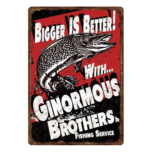 Tin Sign 'Bigger Is Better' Large